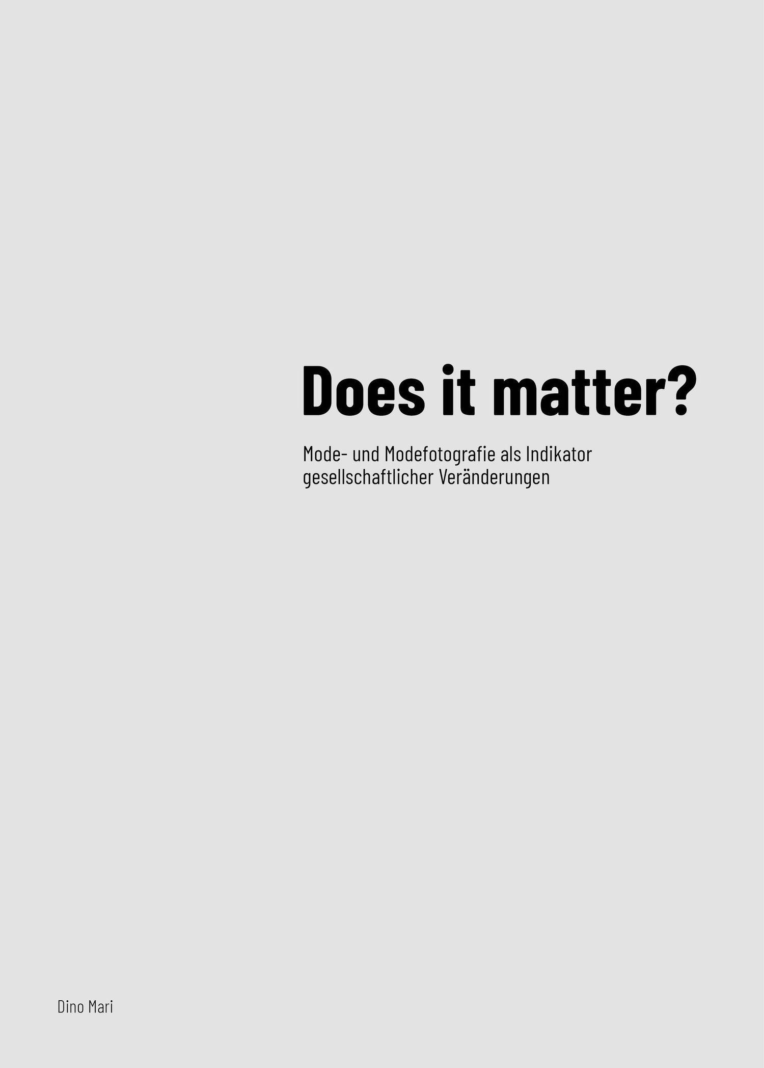 Grauer Hintergrund mit schwarzem Text: Does it matter? Mode- und Modefotografie als Indikator gesellschaftlicher Veränderungen von Dino Mari.
